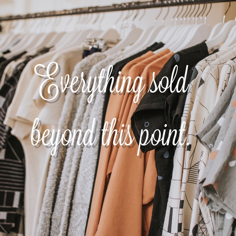 Everything sold beyond this point.